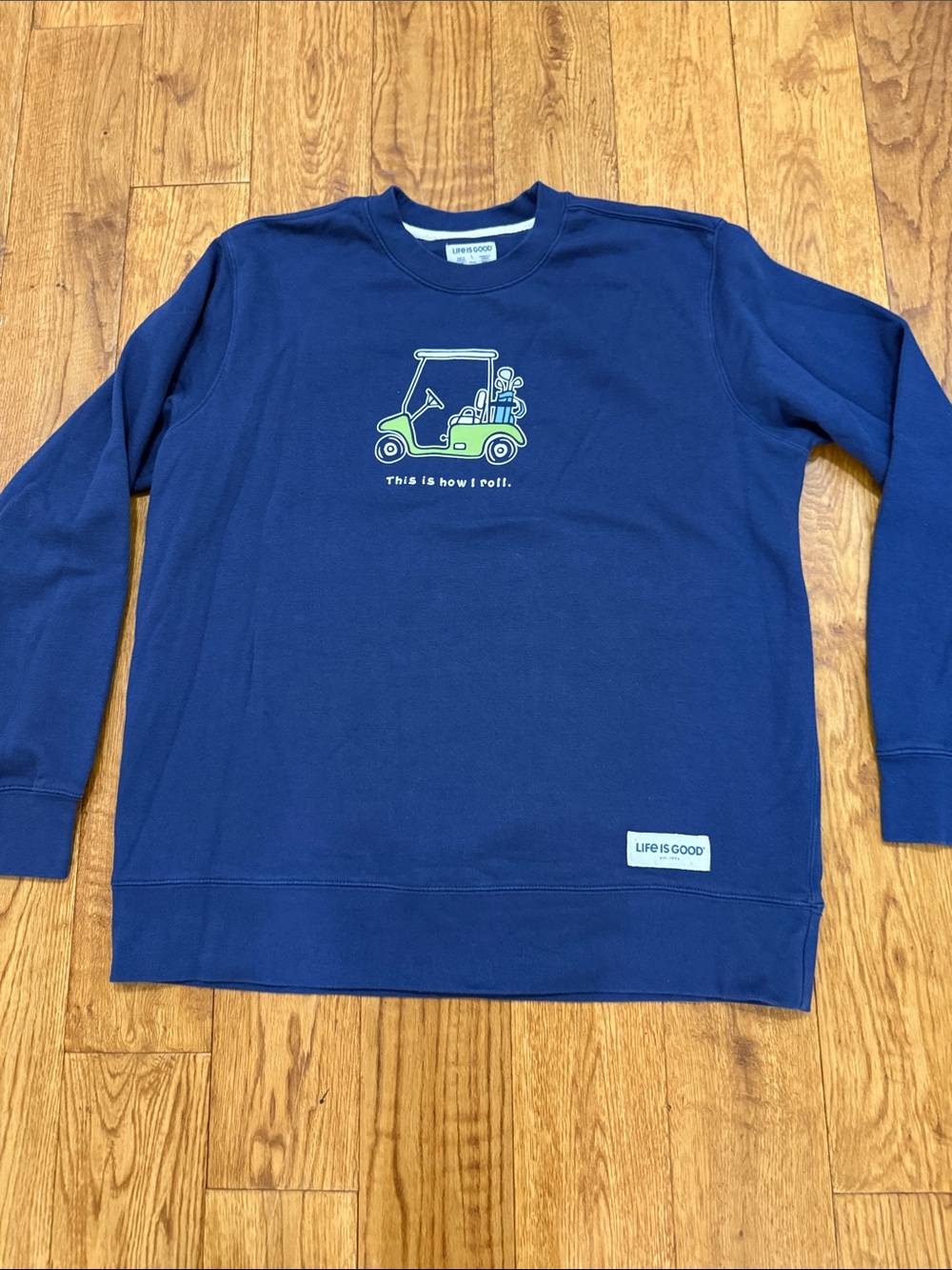 Life Is Good  “ This is how I roll” Navy Golf Cart Pullover Sweatshirt sz large